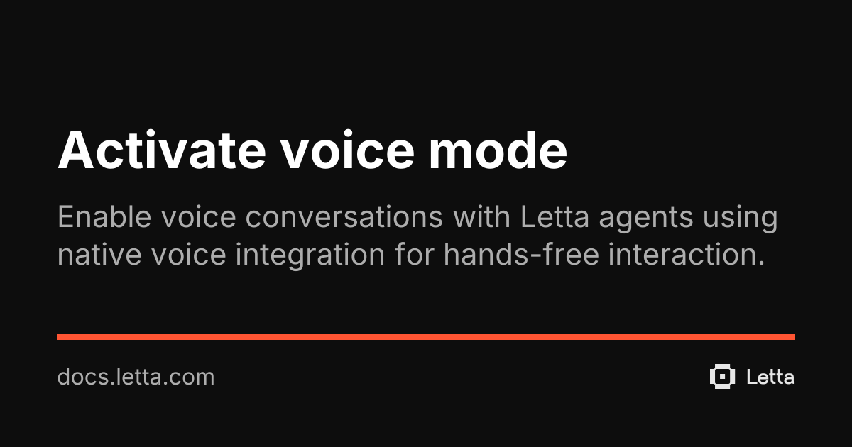 Activate voice mode | Letta Docs