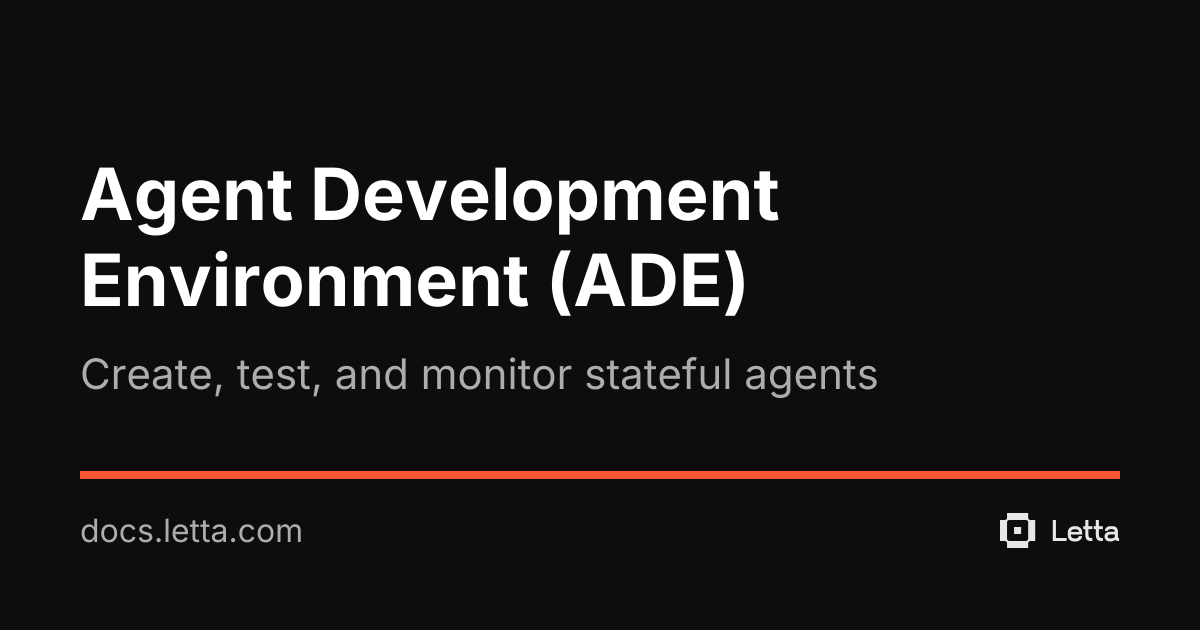 Agent Development Environment (ADE) | Letta Docs