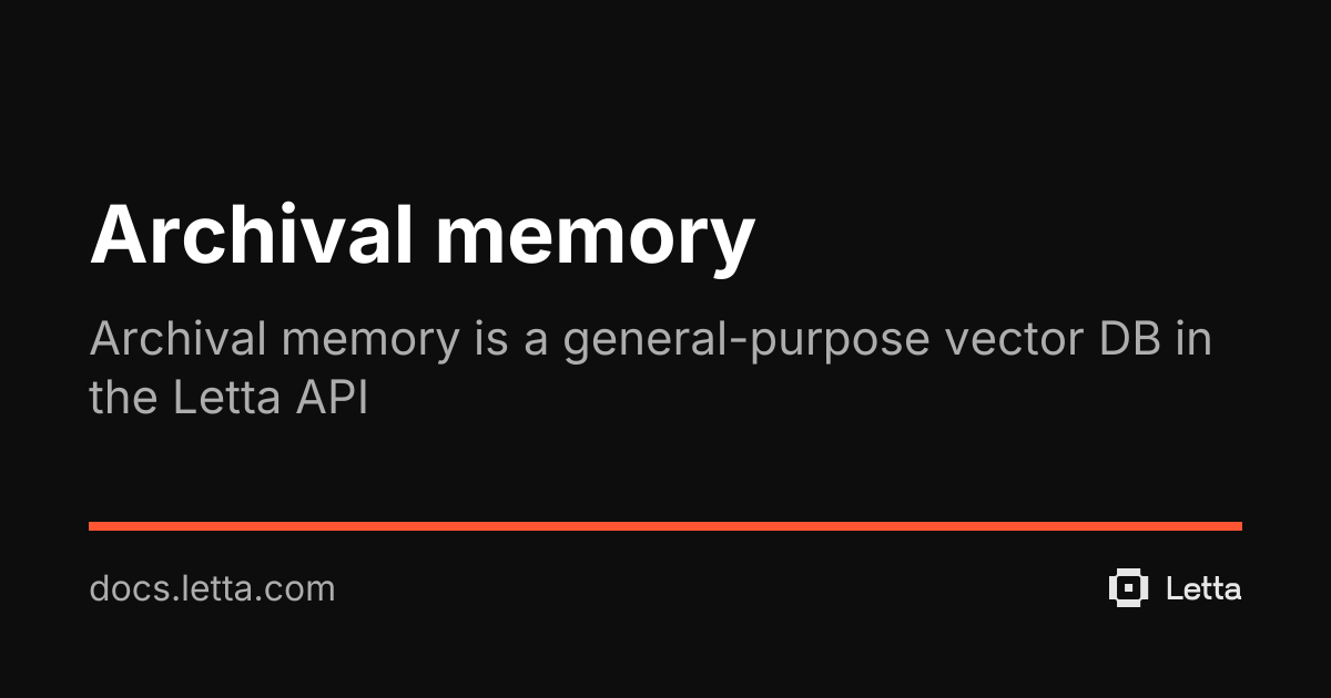 Archival memory | Letta Docs